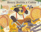 Henry Builds a cabin